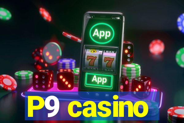 P9 casino